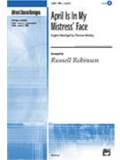 April Is In My Mistress' Face by Morley Thomas - Robinson Russell L - for TBB a cappella