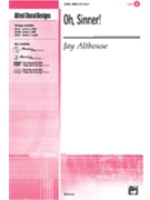 Oh Sinner by Althouse Jay for SATB