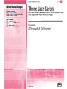 3 Jazz Carols by - Moore Donald - for SATB