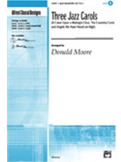 3 Jazz Carols by - Moore Donald - for 3-Part Mixed