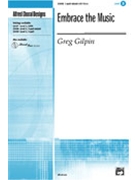 Embrace The Music by Gilpin Greg for 3-Part Mixed