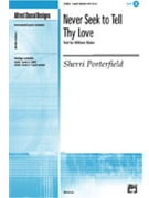 Never Seek To Tell Thy Love by Porterfield Sherri for 3-Part Mixed