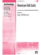 American Folk Suite by - Althouse Jay - for SATB