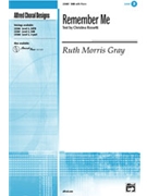 Remember Me by Gray Ruth Morris for SAB