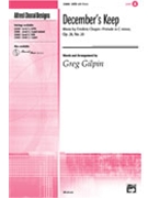 December's Keep by Chopin Frederic - Gilpin Greg - for SATB