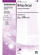 We Praise The Lord by Althouse Jay for SAB