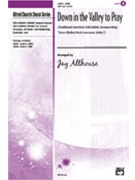 Down In The Valley To Pray by Althouse Jay - Althouse Jay - for SATB