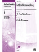 Let Loud Hosannas Ring by Drennan Patti for SATB