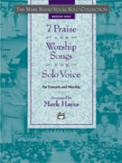 7 Praise & Worship Songs For Solo Voice by - Hayes Mark - for Medium High Voice