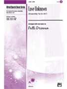 Love Unknown by Drennan Patti - Drennan Patti - for SATB
