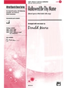 Hallowed Be Thy Name by - Moore Donald - for Unison/2-Part