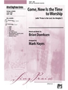 Come Now Is The Time To Worship by Doerksen Brian - Hayes Mark - for SAB and Piano