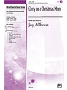 Glory On A Christmas Morn by Althouse Jay for SAB and Piano