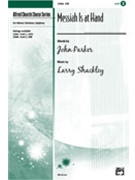 Messiah Is At Hand by Shackley Larry for SAB and Piano