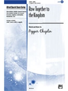 Row Together To The Kingdom by Choplin Pepper for SATB a cappella