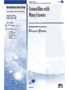 Crown Him With Many Crowns by - Greer Bruce - for SATB