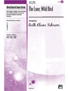 Lone Wild Bird by - Schram Ruth Elaine - for SATB