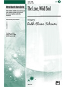 Lone Wild Bird by - Schram Ruth Elaine - for SAB and Piano