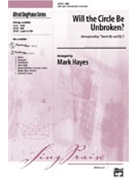 Will The Circle Be Unbroken by Gabriel Charles H - Hayes Mark - for SAB