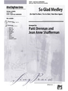 So Glad Medley by - Drennan and Shafferman - for 2-Part