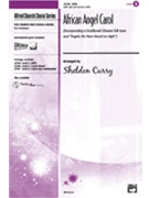 African Angel Carol by Curry Sheldon for SATB