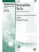 Rise Up & Follow That Star by Larson Lloyd - Larson Lloyd - for SAB and Piano
