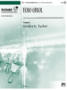 Echo Carol by - Tucker Sondra - for Handbells 2-3 Octave