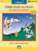 This Is Music Volume 1 by - Adams and Clark - for Kit w/ Audio (Fiddle Over The Moon)