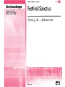 Festival Sanctus by Albrecht Sally K for SSATB