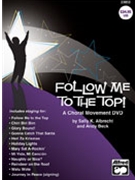 Follow Me To The Top by Albrecht and Beck Sally K. Albrecht; A for DVD Choral