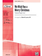 We Wish You A Merry Christmas by - Lantz III David - for SATB