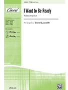 I Want To Be Ready by - Lantz III David - for TTBB