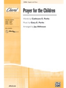 Prayer For The Children by Parks Gary - Althouse Jay - for 2-Part