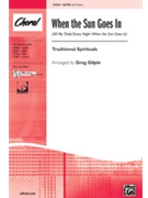 When The Sun Goes In by - Gilpin Greg - for SATB