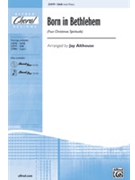 Born In Bethlehem (4 Spirituals) by - Althouse Jay - for SAB and Piano