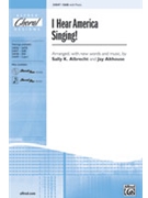 I Hear America Singing by Albrecht and Althouse - Albrecht and Althouse - for SAB