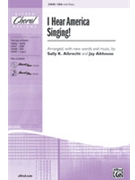 I Hear America Singing by Albrecht and Althouse - Albrecht and Althouse - for SSA