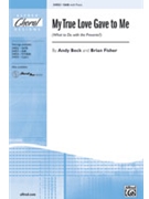 My True Love Gave To Me by Beck and Fisher for SAB and Piano