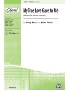 My True Love Gave To Me by Beck and Fisher for TTBB