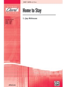Home To Stay by Althouse Jay for SATB
