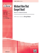 Michael Row That Gospel Boat by - Gilpin Greg - for SATB