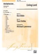 Living Lord by Fettke Tom - Lawrence Michael - for SATB