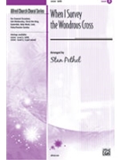 When I Survey The Wondrous Cross by Mason Lowell - Pethel Stan - for SATB