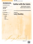 Gather With The Saints by - Shackley Larry - for SATB
