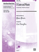 O Come & Mourn by Grier Gene - Dengler Lee - for SATB