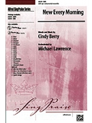 New Every Morning by Berry Cindy - Lawrence Michael - for SAB and Piano