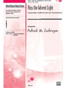 Pass The Advent Light by Liebergen Patrick M for 2-Part Mixed