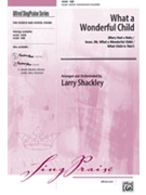 What A Wonderful Child by - Shackley Larry - for SAB and Piano