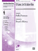 O Come Let Us Adore Him by - Drennan Patti - for SAB and Piano
