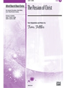 Passion Of Christ by Fettke Tom for SATB